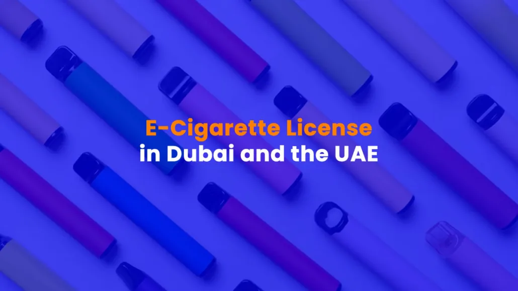 E-Cigarette License in dubai and UAE