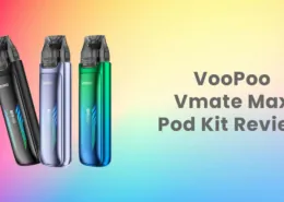 VooPoo Vmate Max Pod Vape Kit Review