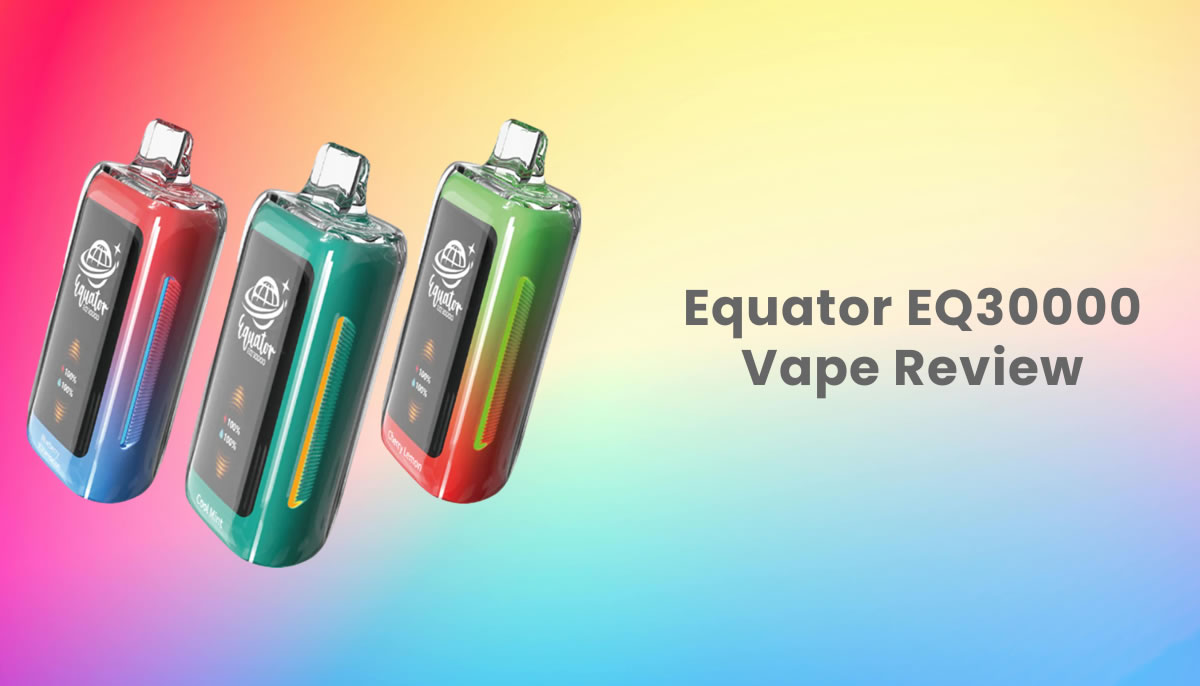 Equator EQ30000 Disposable Vape Review - Ecigator