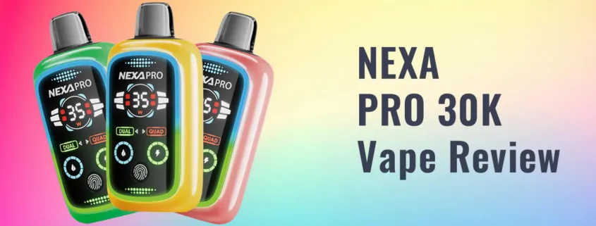 NEXA PRO 30K Disposable Vape Review