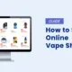 How to start online vape shop