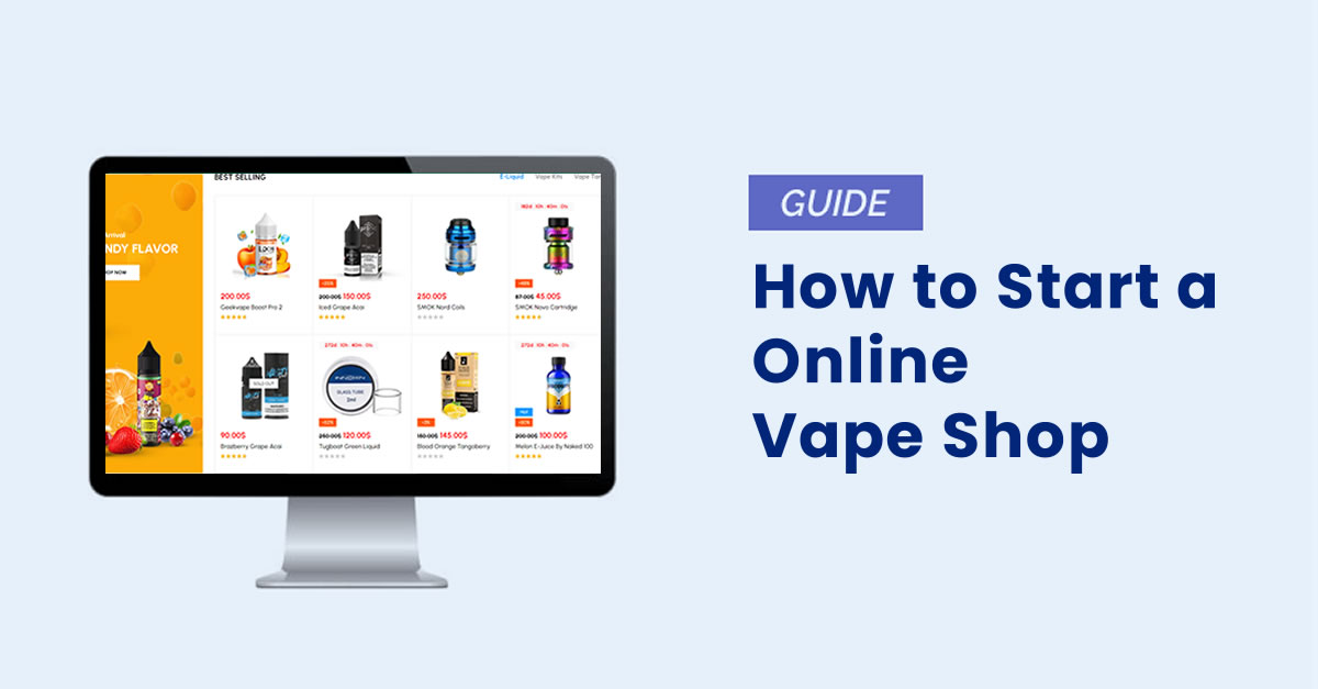 Complete Guide To Starting Your Online Vape Store - Ecigator
