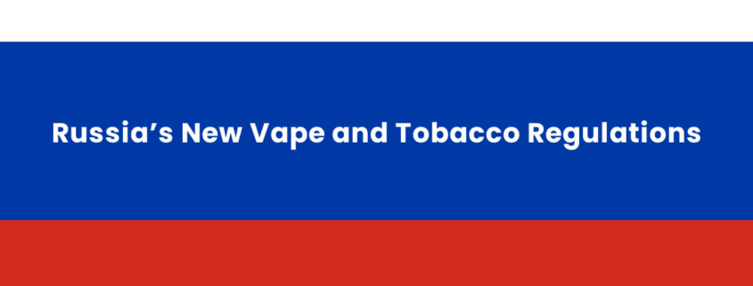 1722252953 Russias New Vape and Tobacco Regulations