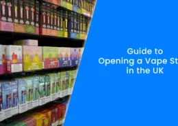 Guide to Opening a Vape Store in the UK