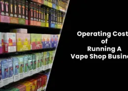 Operating Costs of Running A Vape Shop Business