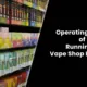 Operating Costs of Running A Vape Shop Business