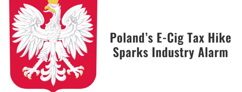 Poland E-Cigarette Excise Tax Increase