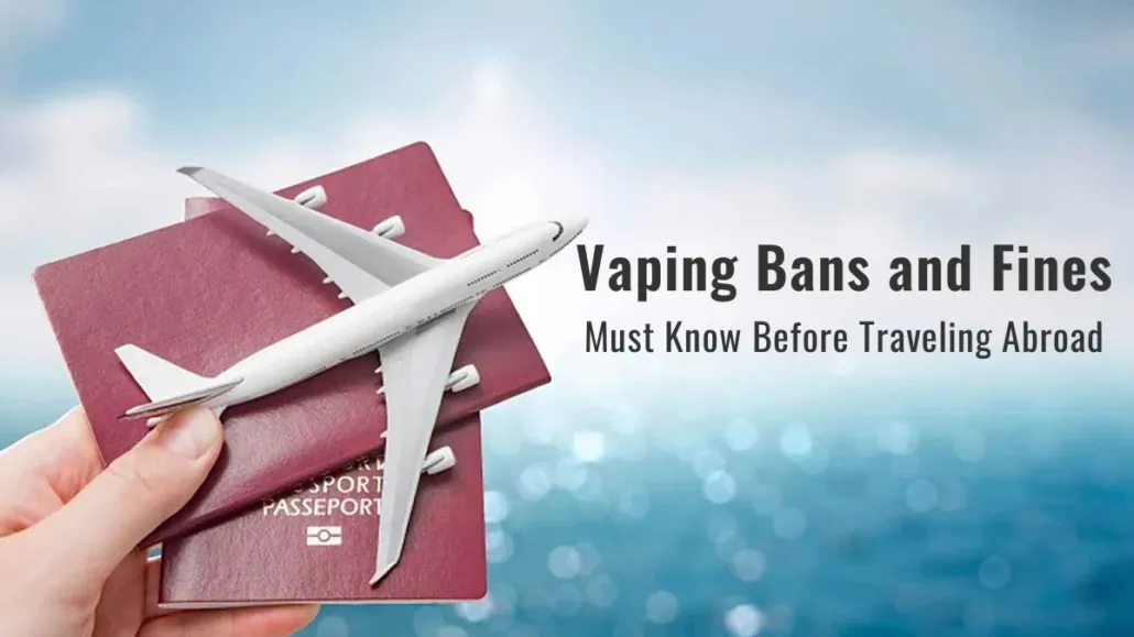 Vaping bans fines traveling Brits abroad