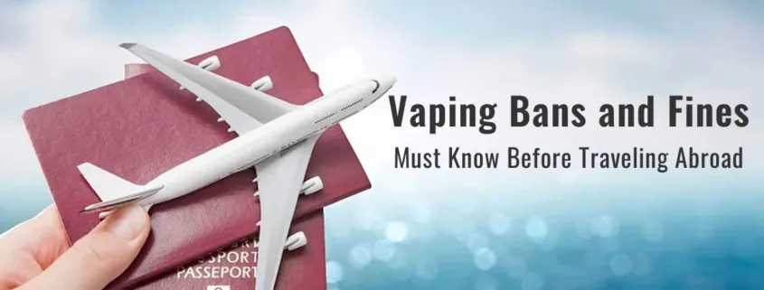 Vaping bans fines traveling Brits abroad