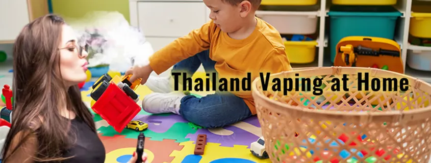 Thailand Vaping at Home