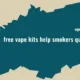 free vape kits help smokers quit