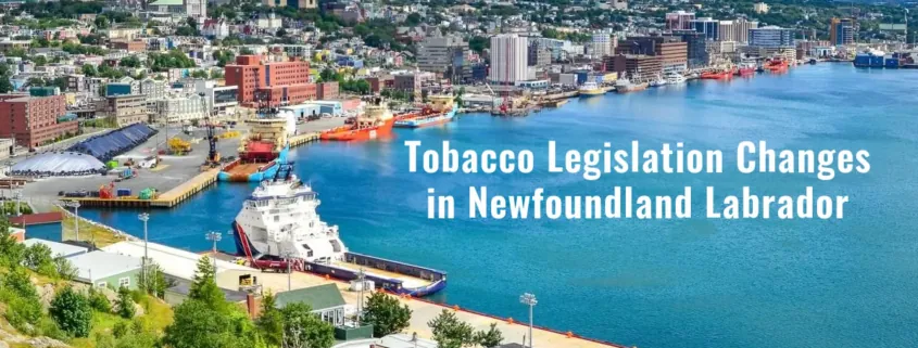 Tobacco Legislation Changes in Newfoundland Labrador