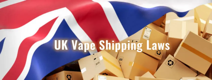 UK Vape Shipping Laws