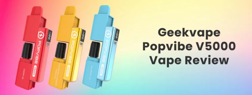 Geekvape Popvibe V5000 Disposable Vape Review