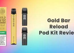 Gold Bar Reload Pod Vape Kit Review