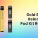 Gold Bar Reload Pod Vape Kit Review