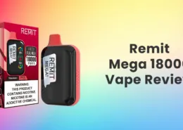 Remit Mega 18000 Disposable Vape Review