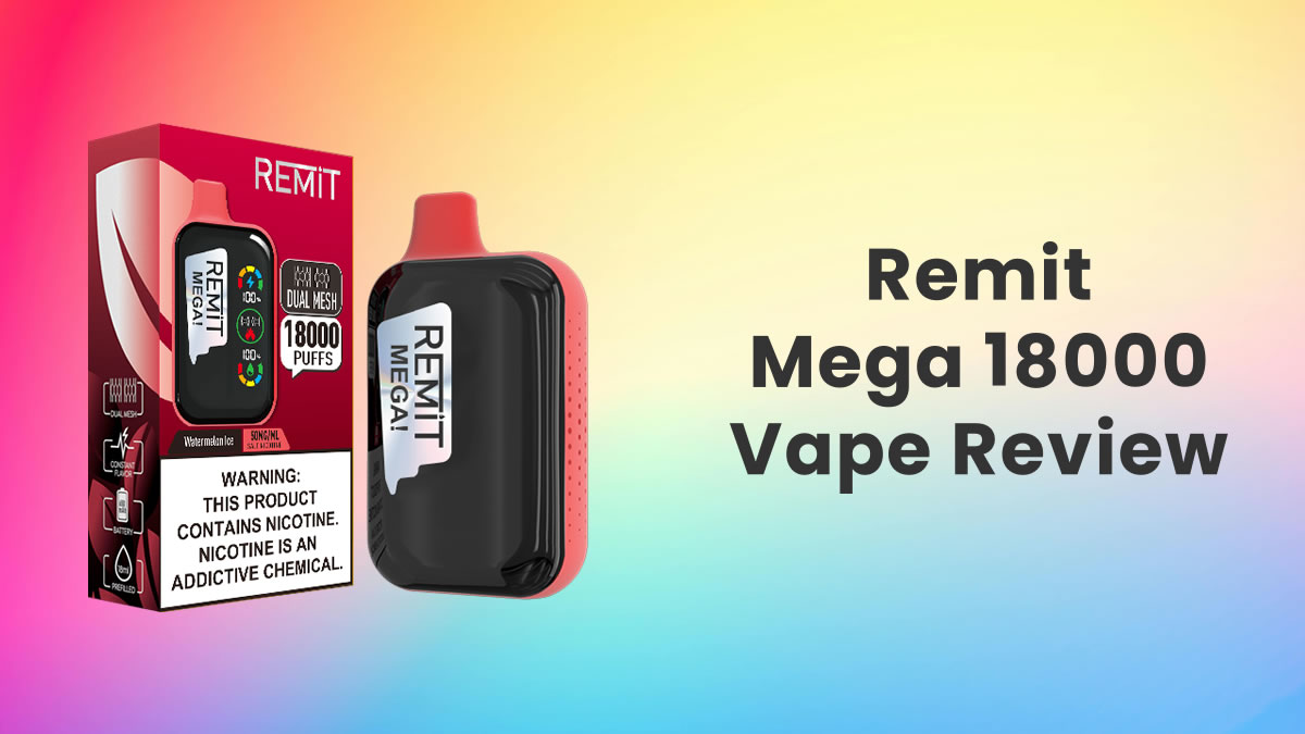 Remit Mega 18000 Disposable Vape Review - Ecigator