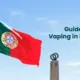 Guide to Vaping in Portugal