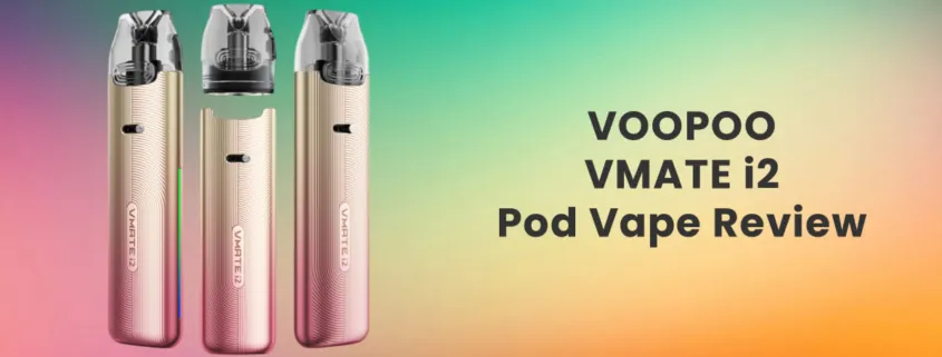 VOOPOO VMATE i2 Pod Vape Kit Review