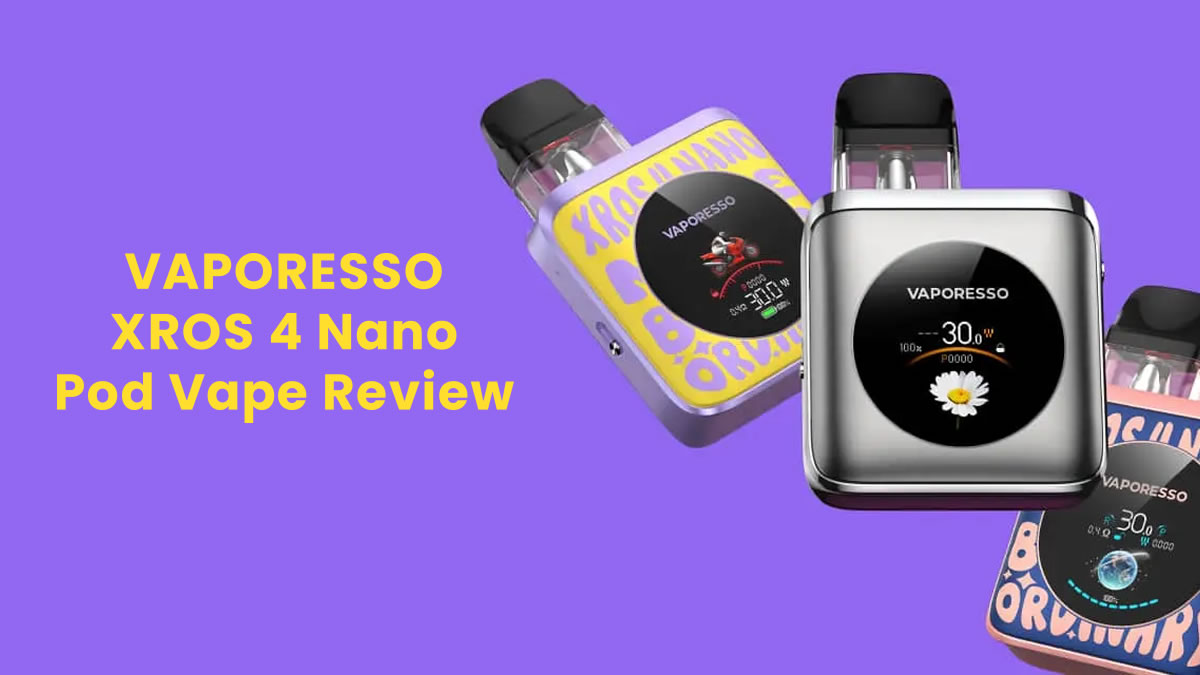VAPORESSO XROS 4 Nano Pod Vape Kit Review
