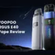 VOOPOO ARGUS E40 Pod Vape Kit Review