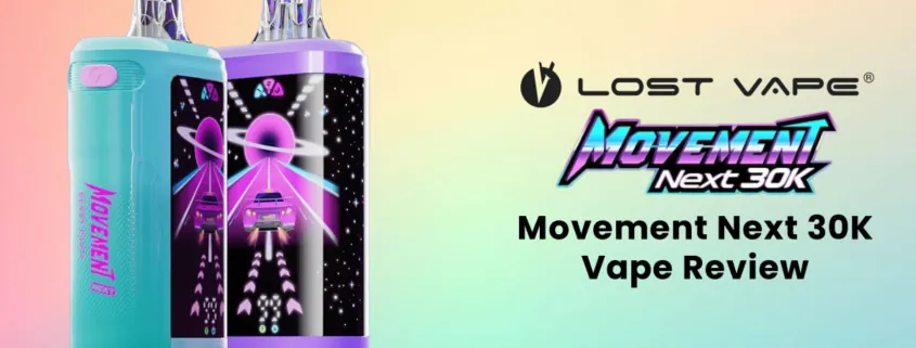 Lost Vape Movement Next 30K Disposable Vape Review