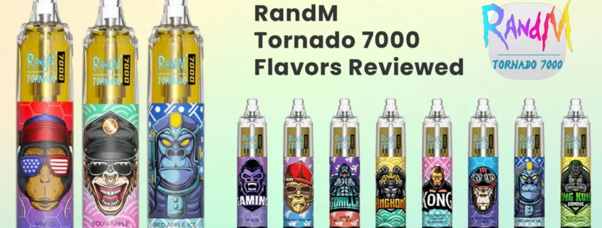 RandM Tornado 7000 Flavors Reviewed