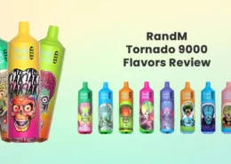 RandM Tornado 9000 Flavors Review