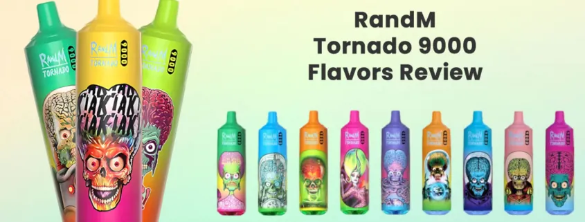 RandM Tornado 9000 Flavors Review