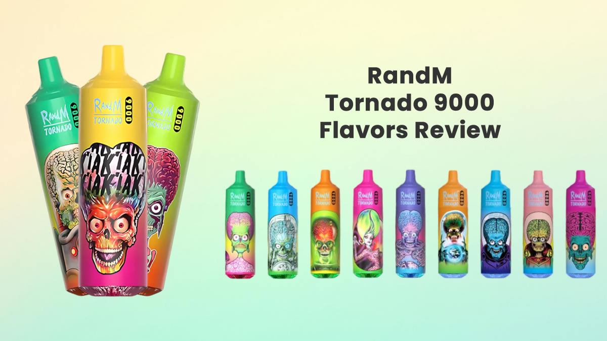 Top 10 Must-Try RandM Tornado 9000 Flavors Review - Ecigator