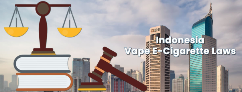 Indonesia Vape E-Cigarette Laws