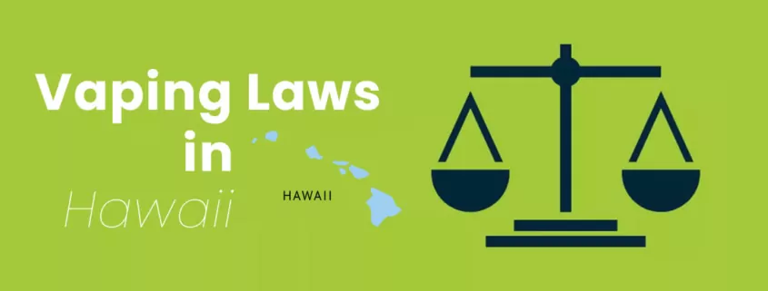 Vape Laws in Hawaii