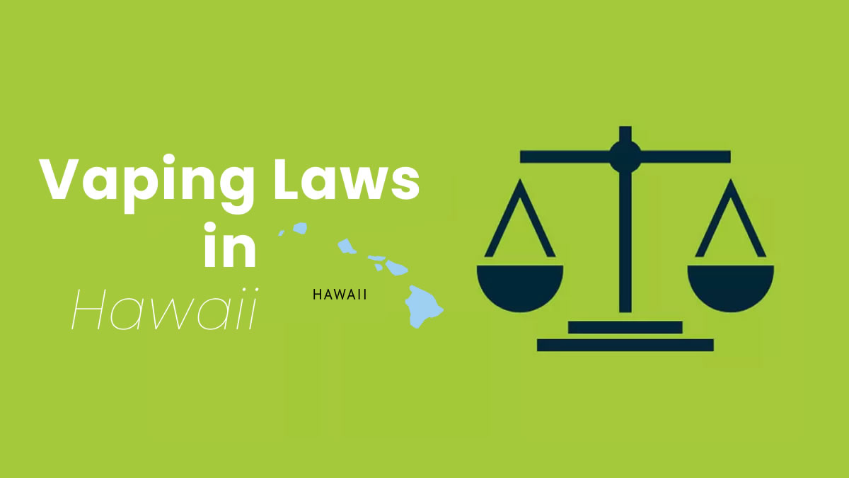 Vaping Laws in Hawaii 2025 – What Vapers Need to Know