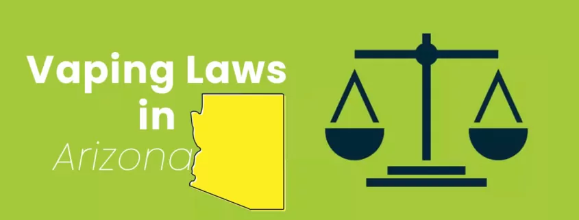 Vaping Laws in Arizona – Is it Legal to Vape in Arizona?