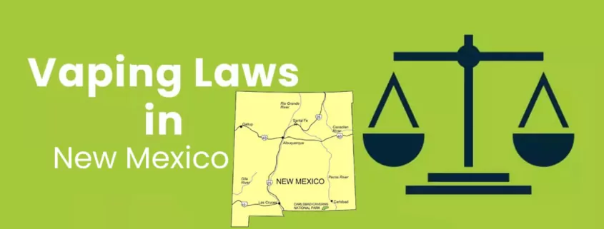 Vaping Laws in New Mexico