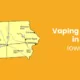 Vaping Laws in Iowa
