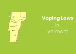 Vaping Laws in Vermont : A Comprehensive Guide for 2025 5 Vaping Laws in Vermont
