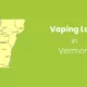 Vaping Laws in Vermont