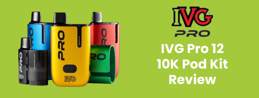 IVG Pro 12 Pod Kit Review