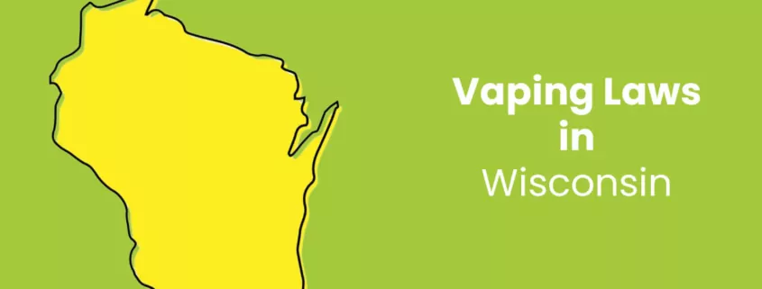 Vaping Laws in Wisconsin