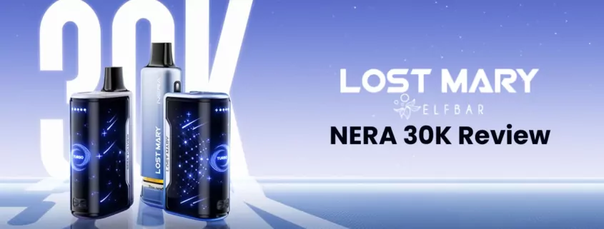 Lost Mary NERA 30K Review: The Ultimate 30,000 Puff Hybrid Vape 1 Lost Mary NERA 30K Review