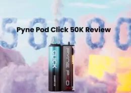 Pyne Pod Click 50K Review: The Ultimate Big-Puff Pod Kit? 4 Pyne Pod Click 50K Review