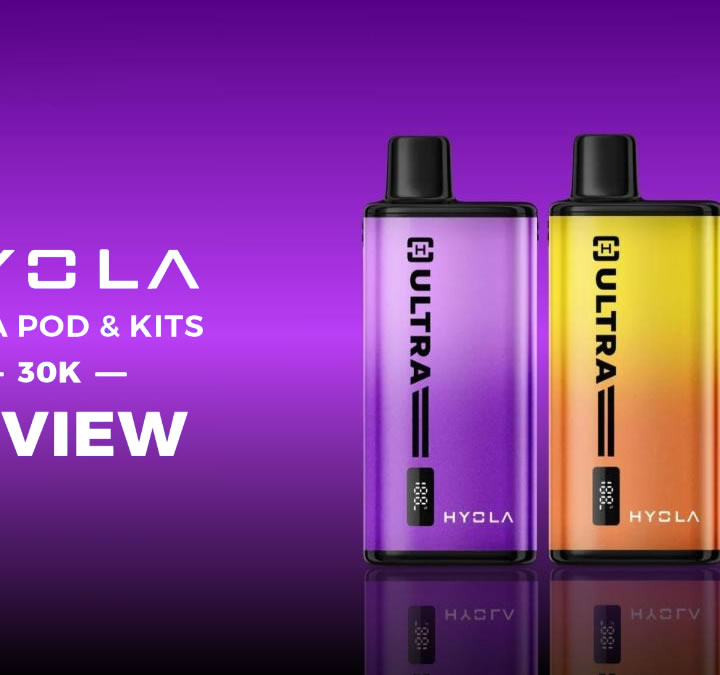 hyola ultra 30k prefilled pod vape kit Hyola Ultra 30K Prefilled Pod Kit Review: 30,000 Puffs Tested