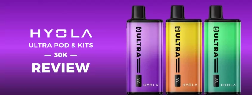 Hyola Ultra 30K Prefilled Pod Kit Review: 30,000 Puffs Tested 1 Hyola Ultra 30K Review