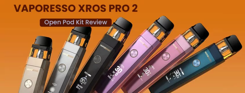 VAPORESSO XROS PRO 2 Review: The Best Open Pod Yet? 1 VAPORESSO XROS PRO 2 Review